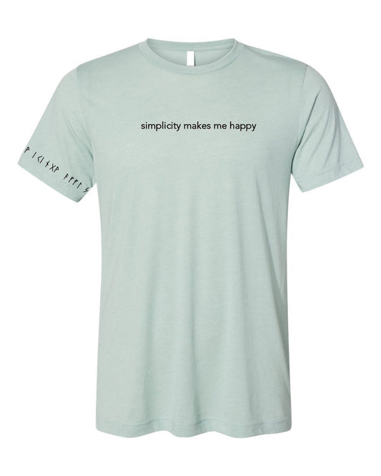 SIMPLICITY MAKES ME HAPPY T-SHIRT UNISEX